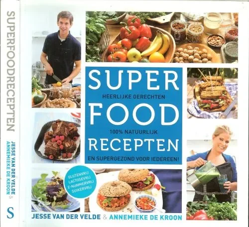 Superfood recepten Heerlijke gerechten, 100% natuurlijk en super gezond voor iedereen Veilige Betaling