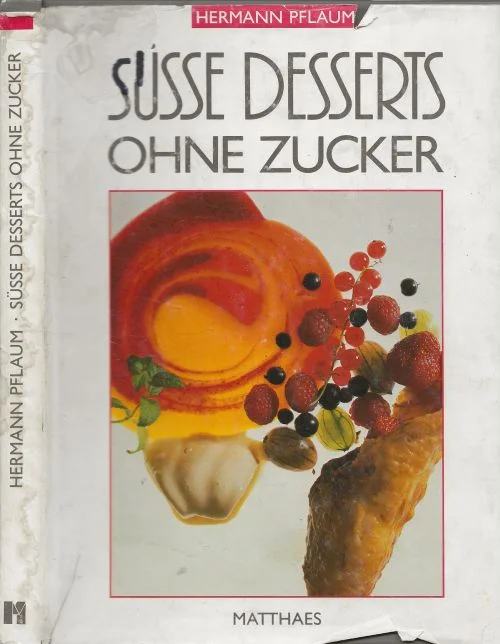 Alleen Vandaag Süsse Desserts ohne Zucker. 100 Rezepte für den exklusiven NachtischHermann Pflaum in Feinschmeckerkreien Langst kein Unbekannter mehr