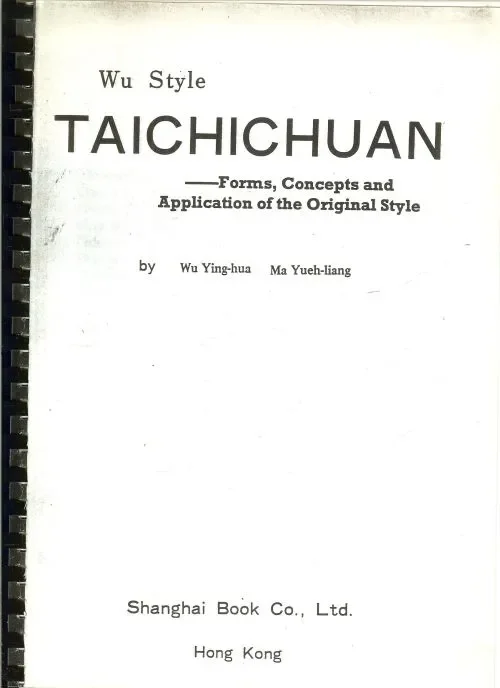 Finale Uitverkoop Taijiquan style Wu. – Forms ,Concepts and Application of the Original Style