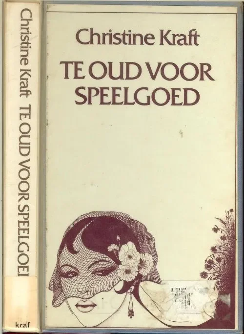 Goedkoop Te oud voor Speelgoed Een Case-history Christine KraftOmslagontwerp Marius van Leeuwen Omslagillustratie Joanna Dreezer en foto achterplat Gerhard Jaeger
