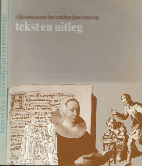 Tekst en Uitleg. Rijksmuseum het Catharijneconvent.H.L.M. Defoer P.P.W.M. Dirkse I.K. Brouwer ML. Caron C.H. Sfc M.D. Burgers R.P. Zijp Beperkt Aanbod