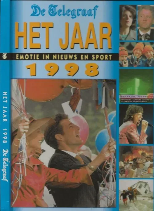 Telegraaf Het Jaar 1998 Emotie in nieuws en sport Van den Dongen, Johan en Mr. Johan Olde Kalter Hoofd Redacteur van De Telegraaf Must-Have