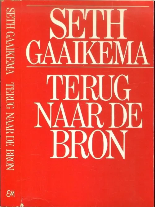 Gecertificeerd Terug naar de bron Seth Gaaikema Omslagontwerp Nico Dresme en foto achterplaat Jan Swinkels te Best