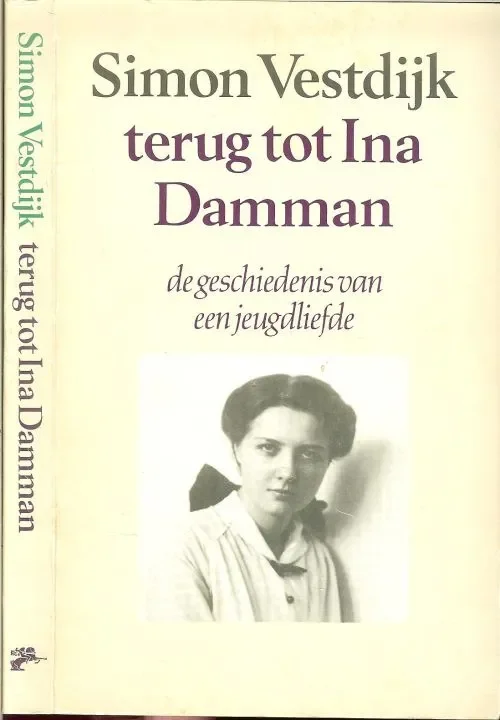 Terug tot ina Damman Simon Vestdijk De Geschiedenis van Jeugdliefde Goedkoop