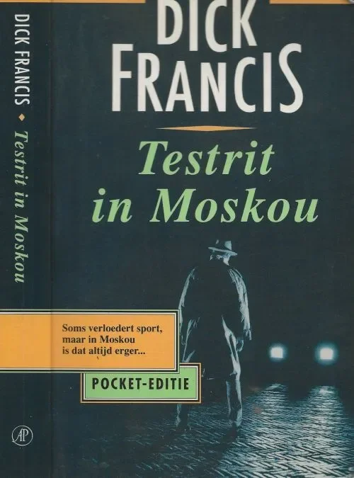 Testrit in Moskou Francis, Dick Vertaald door P.H. Ottenhof Must-Have