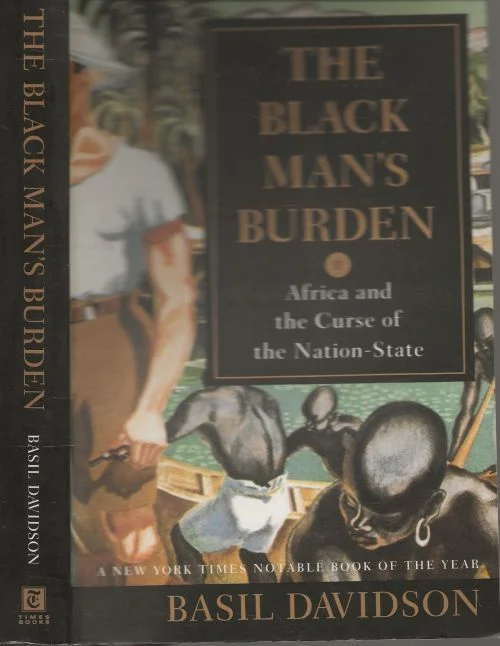 Betaalbaar The Black Man`s Burden – Africa and the Curse of the Nation-state Davidson, Basil