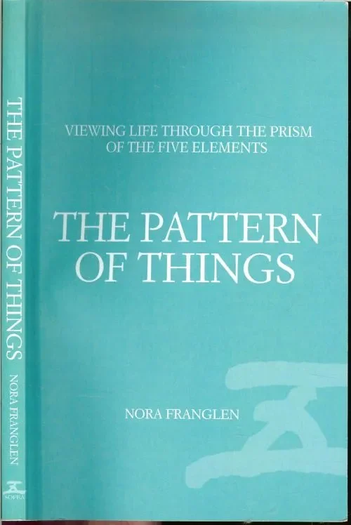 The Pattern of Things: Viewing Life Through the Prism of the Five Elements Tijdelijk Beschikbaar