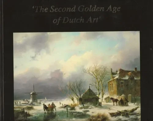 the second golden age of dutch art an exhibitionof century dutch masters the second golden age of dutch art an exhibitionof century dutch masters Nieuw