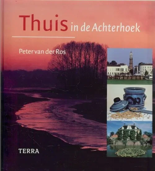 Thuis in de Achterhoek Ros, Peter van der Fotografie Paula Danielse en Henk Gieteling Hete Deal