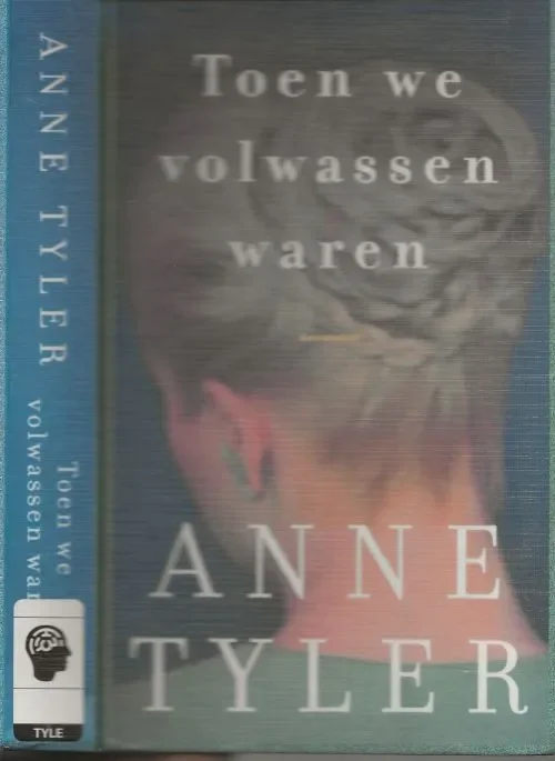 Hoge Kwaliteit Toen we Volwassen waren Vrouw zit in een midlife – crisis en blikt terug Tyler, Anne . Uit het engels vertaald door Barber Mossel