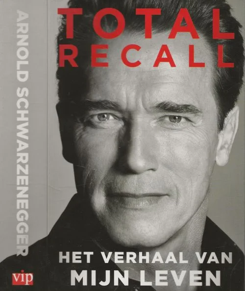 Total recall het verhaal van mijn levenArnold Schwarzenegger Van professioneel bodybuilder naar bekend Hollywood Beperkt Aanbod