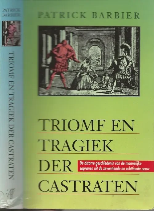 Triomf en tragiek der castratenDe bizarre geschiedenis van de mannelijke sopranen uit de zeventiende en de achttiende eeuw. Hoge Kwaliteit