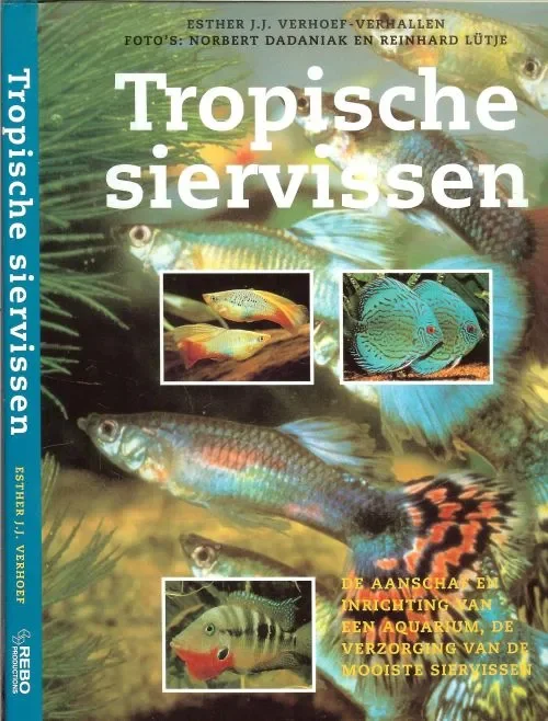 Tropische Siervissen E.J.J Verhoef-Verhallen .. Fotos Norbert Dadaniak en Reinhard Lutje Finale Uitverkoop