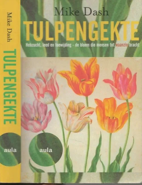 Premium TulpengekteDash, Mike. Vertaling Andre Abeling Omslagillustratie Judith Leyster