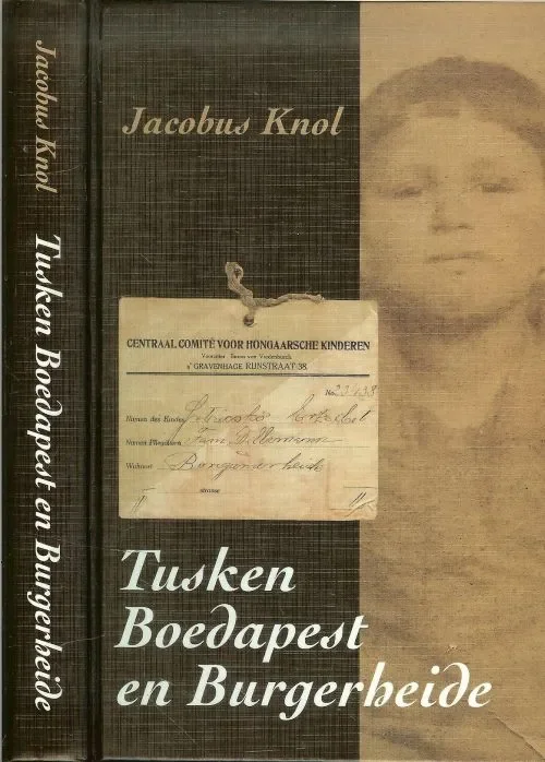 Tusken Boedapest en BurgerheideJacobus Knol en Printe by Schaafsma & Brouwer te Dokkum 1e Druk Gratis Verzending