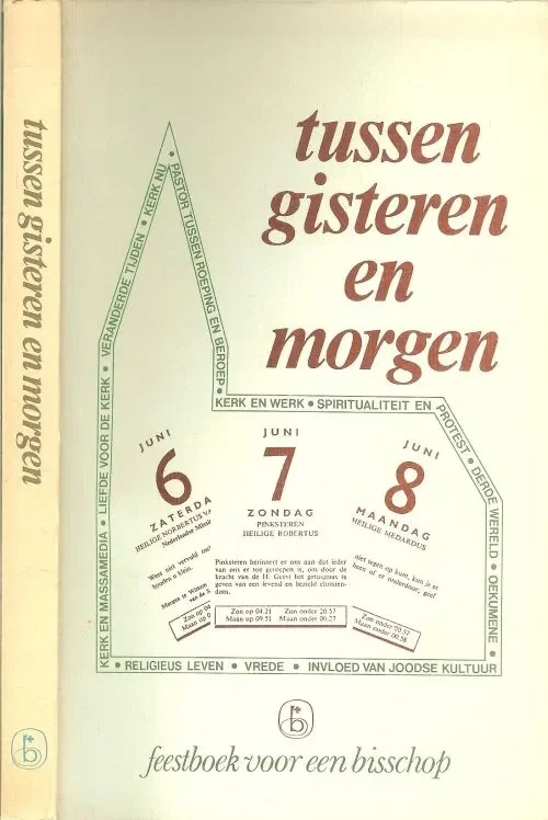 Tussen gisteren en morgen Feestboek voor een Bisschop Anton Blommerde en Kees Janssens, met Frans Oudejans & Bisschop H. Ernst uit 1978 Alleen Vandaag