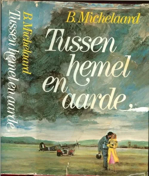 Tussen hemel en aardeMichelaard, B .. Vertaling : M. Mok .. Omslag : P.A.H. van der Harst Finale Uitverkoop