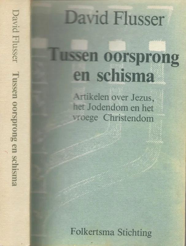 Tussen oorsprong en SchismaFlusser, David. Redaktie van Y. Aschkenasy en H. Kremers Vertaald T. de Bruin met P.J. Tomson en W.A..C. Whitlau Exclusieve Aanbieding