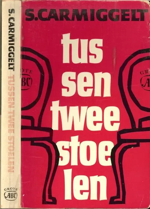 Tussen twee stoelen Simon CARMIGGELT (1913 – 1987) groeide op in zijn geboortestad Den Haag Omslag Helmut Salden Express Levering
