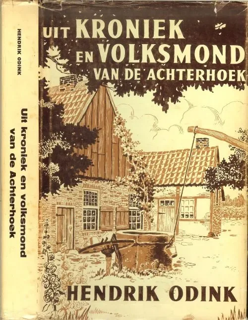 Op = Op Uit kroniek en volksmond van de Gelderse Achterhoek. Hendrik Odink Terinleiding Eibergen februari 1965