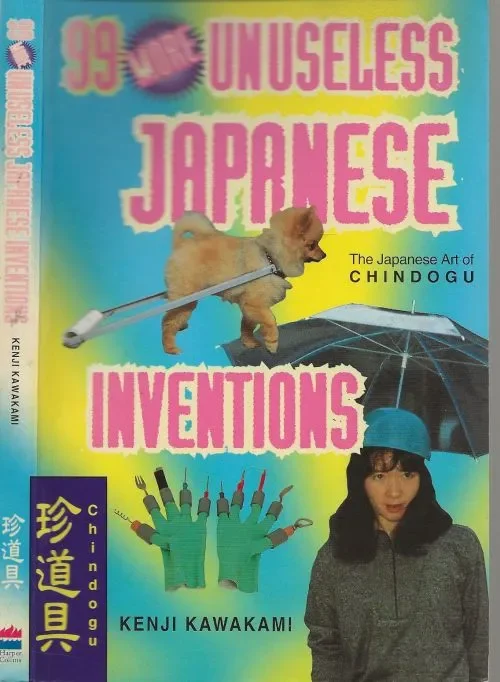 Unuseless Japanese InventionsKenji Kawakami Original and translated text Dan Papia Nu Kopen