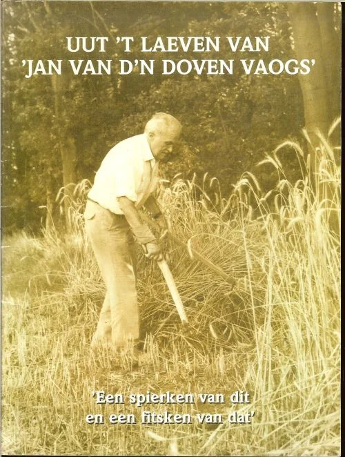 Uut ’t laeven van “Jan van d’n Doven Vaogs”. Een spierken van dit en een fitsken van dat. Vertellingen van Jan Vaogs (1923 – 1998). Oplage 1000 stuks Laatste Versie