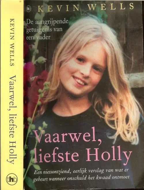 Express Levering Vaarwel, liefste Holly Kevin Wells De aangrijpende getuigenis van een vader