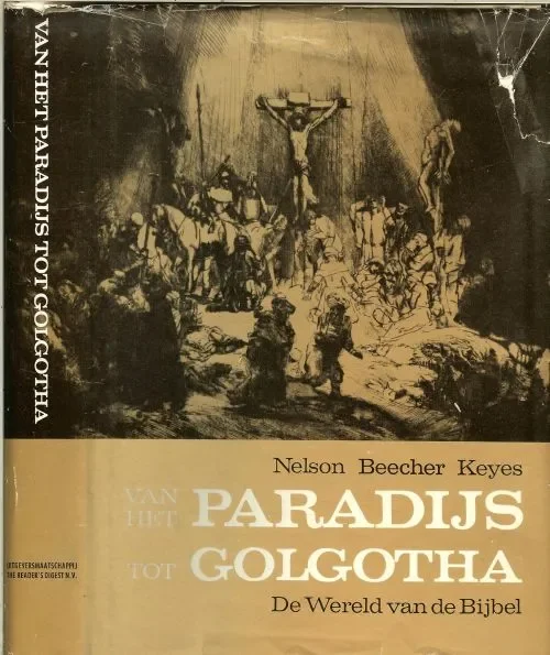 Van het Paradijs tot Golgotha .. De geschiedenis van de bijbelse wereld in woord en beeld , verduidelijkt met vele kaarten met een bijlage Bijbelse tekeningen van Rembrandt Gratis Retour