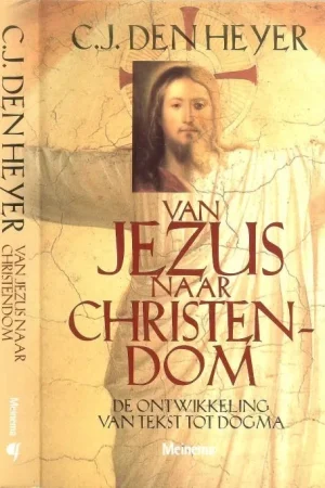 Speciale Aanbieding Van Jezus naar christendom .. De ontwikkeling van Tekst tot Dogma