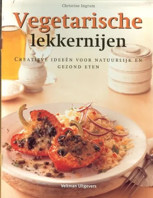 Vegetarische lekkernijen .. Creatieve ideeen voor natuurlijk en gezond eten Voordeelprijs