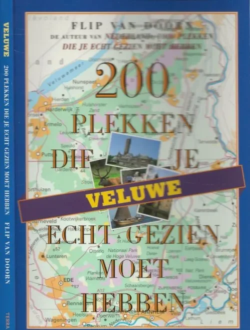 Veluwe 200 plekken die je echt gezien moet hebben Flip van Doorn Beperkte Voorraad
