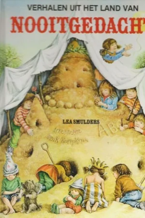 Snelle Levering Verhalen uit het land van nooitgedacht Lea Smulders Omslagtekening Henk Kneepkens en Typografie van het omslag Cor Wijtemans te Bussum