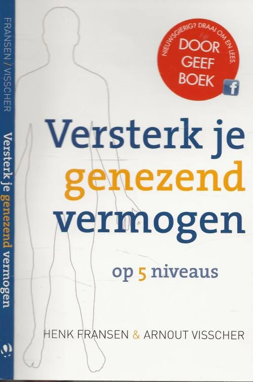 Beperkt Aanbod Versterk je genezend vermogen op vijf niveaus / op vijf niveausHenk Fransen en Arnout Visscher