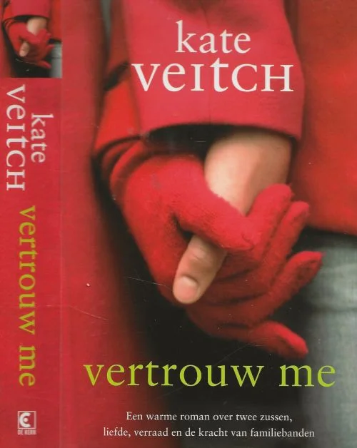 Vertrouw me Een Warme Roman Over Twee Zussen, Liefde, Verraad En De Kracht Van FamiliebandenKate Veitch Vertaling Els Franci-Ekeler Auteursfoto omslag Susan Purdy Korting