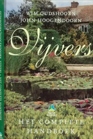 Vijvers.- Het complete handboek Wim Oudshoorn, en John Hoogendoorn, Beperkte Voorraad