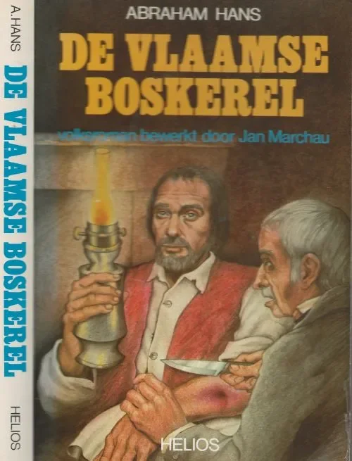 Vlaamse Boskerel Hans Abraham Volksroman bewerkt door Jan Marchau Exclusieve Aanbieding