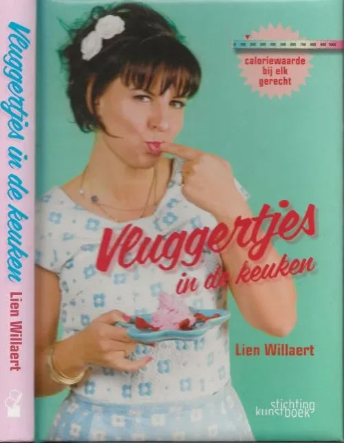 Vluggertjes in de keuken Caloriewaarden Bij Elk Gerecht Lien Willaert Fotografie Diane Hendrikx Finale Uitverkoop