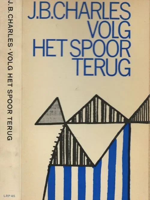 Volg het Spoor terug Charles, J.B. Omslag en typografie Karel Beunis GKF Bestel Nu