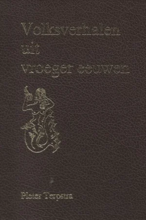 Hoge Kwaliteit Volksverhalen in vroeger eeuwen Pieter Terpstra Illustraties Jan Spies en Emily de Jong