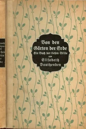 Snelle Levering Von den Gärten der Erde Ein Buch der tiefen Stille ElisabethDauthendey