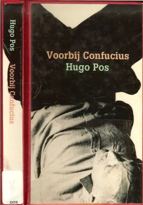Voorbij ConfuciusHugo Pos (1913), voormalig rechter, schrijver sinds 1985 (hij publiceerde sindsdien tien boeken, waaronder ‘Het doosje van Toeti’ en ‘In Triplo’) Hoge Kwaliteit