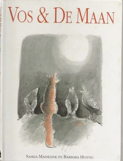 Vos en de Maan Masselink Saskia illustraties & Tekst Barbara Hoyng Lay-out Anne-Marie Visser Finale Uitverkoop