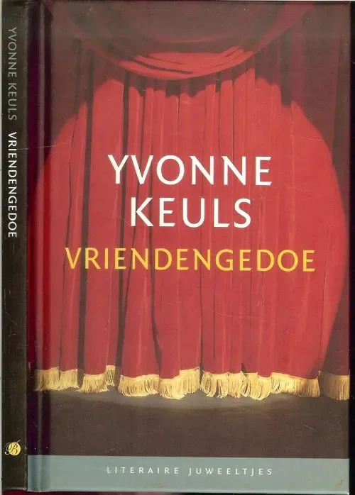 Vriendengedoe Yvonne Keuls .. Redactie Margot Engelen en Ontwerp Studio Jan de Boer Gecertificeerd