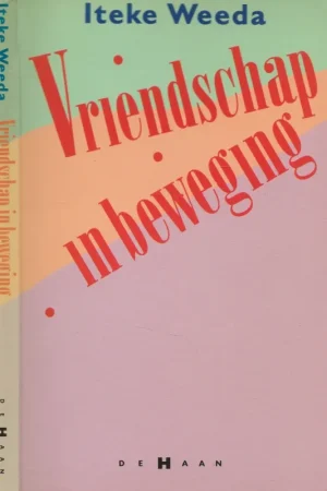 Vriendschap in beweging Iteke Weeda Omslagontwerp Marius van Leeuwen Uitverkoop
