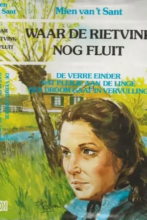 Hete Deal Waar de Rietvink nog fluit : De verre einder, Dat plekje aan de Linge, Een droom gaat in vervulling