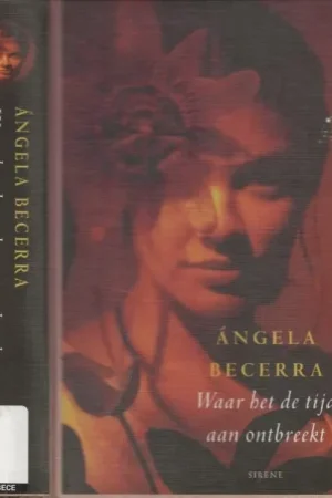 Beste Prijs Waar het de Tijd aan OntbreektBecerra, Ãngela . Vertaald door Jacqueline Visscher Omslagontwerp Studio Jan de Boer