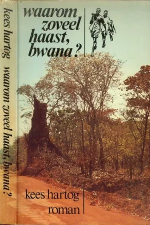 Waarom zoveel haast Bwana Roman over ontwikkelingshulp Hartog Kees Omslagfoto Kees Hartog in Afrika Koopje