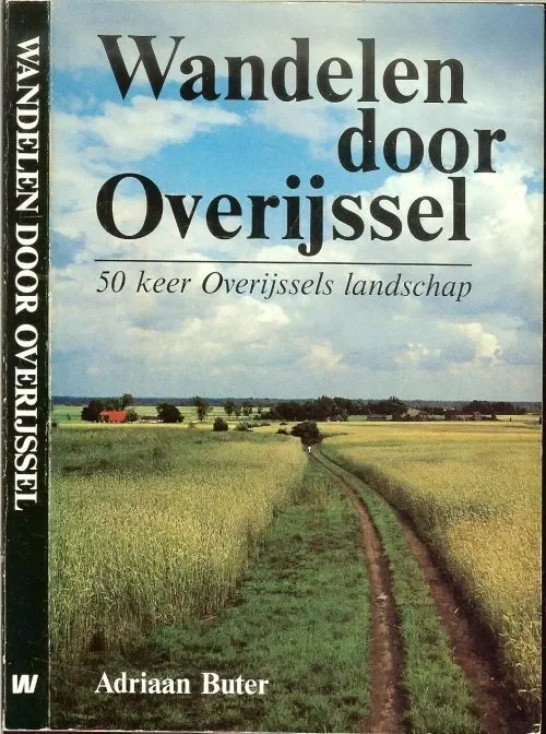 Wandelen door Overijssel 50 keer Overijssels landschap .. Wandelen kun je het hele Jaar Shop Nu
