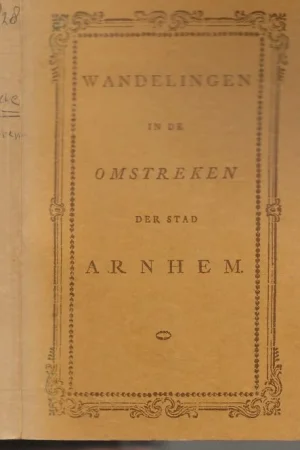 Wandelingen in de omstreken der stad Arnhem [Met een plaat ] IS An Nijhoff Arnhem 1 Junij 1828 Direct Verzonden