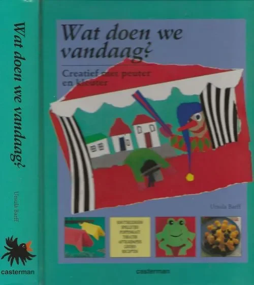 Tijdelijk Beschikbaar Wat doen we vandaag – Creatief met peuter en kleuter Barff Ursula en Brigitte Hofler en Petra Kleinheinz met Brigitte Nelich – Doris Velte